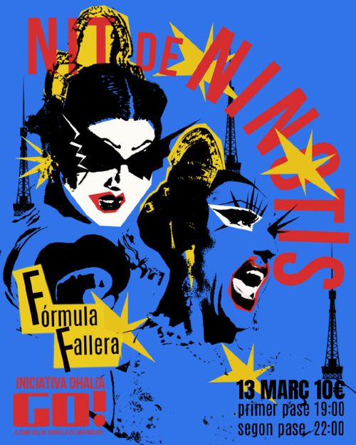 Nit de Ninotis
Cartel en azul con las fotos en blanco y negro de los rostros de 2 drags con peinetas de fallera, unas antenas de radio al fondo y la letras en rojo mayúsculas: nit de ninotis. Estrellas amarillas como petardos, en una pone Formula  fallera. Horario, precio y lugar.
