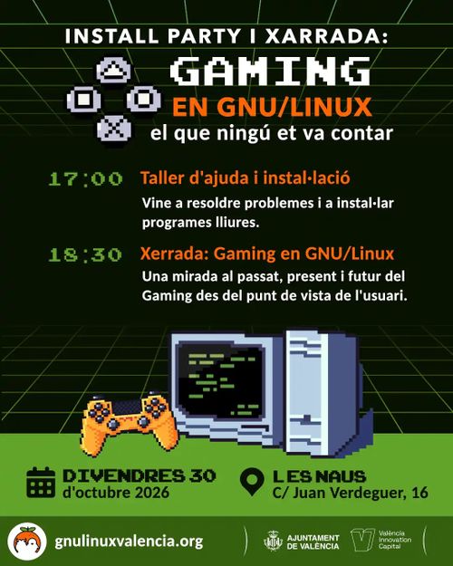 Cartell de l'Install Party i Xarrada «Gaming en GNU/Linux» de gnulinuxvalencia.org, el divendres 30 d'octubre de 2026 a Les Naus (C/ Juan Verdeguer, 16), amb taller d'ajuda i instal·lació a les 17:00 i xerrada sobre gaming a les 18:30.