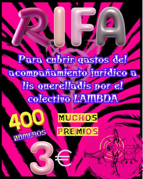RIFA per a cobrir despeses de l'acompanyament jurídic a lis querelladis pel col·lectiu LAMBDA. 400 números a 3€!